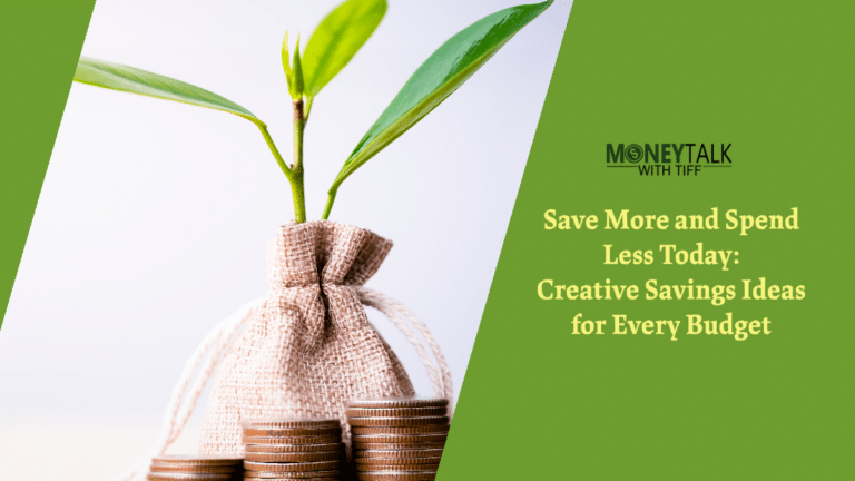 Save More and Spend Less Today: Creative Savings Ideas for Every Budget