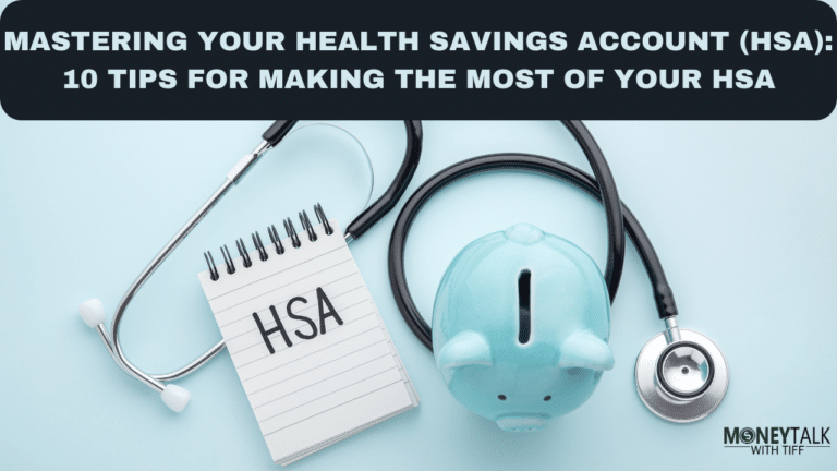 Mastering Your Health Savings Account (HSA): 10 Tips for Making the Most of Your HSA