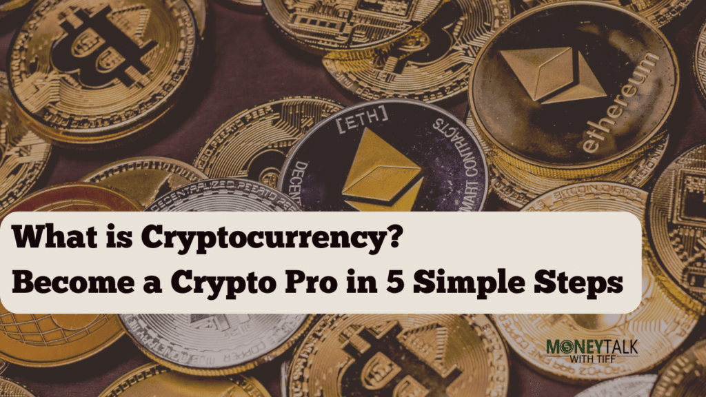 What is Cryptocurrency? Become a Crypto Pro in 5 Simple Steps