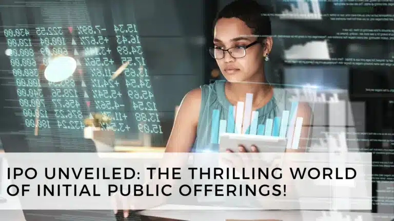 IPO Unveiled: The Thrilling World of Initial Public Offerings!