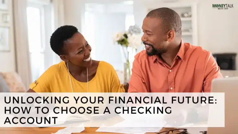Unlocking Your Financial Future: How To Choose A Checking Account