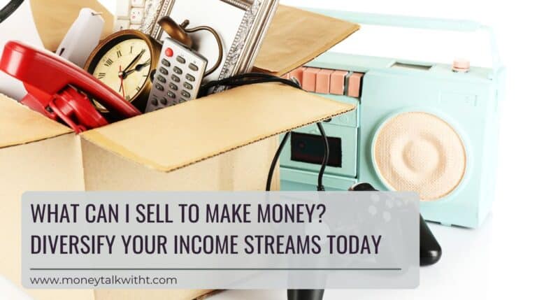 What Can I Sell to Make Money? Diversify Your Income Streams Today