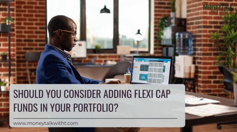 Should You Consider Adding Flexi Cap Funds In Your Portfolio?