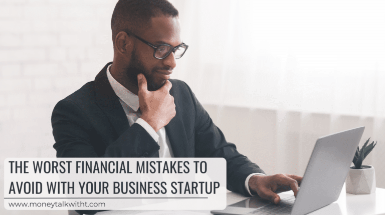 The Worst Financial Mistakes to Avoid With Your Business Startup