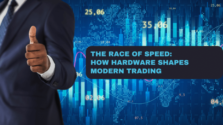 The Race of Speed: How Hardware Shapes Modern Trading